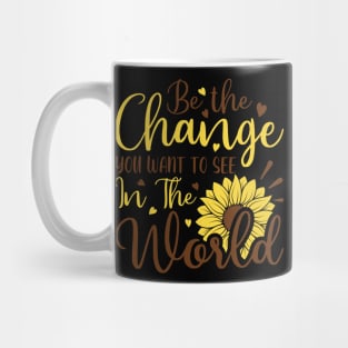 be the change youwant to see in the world Mug